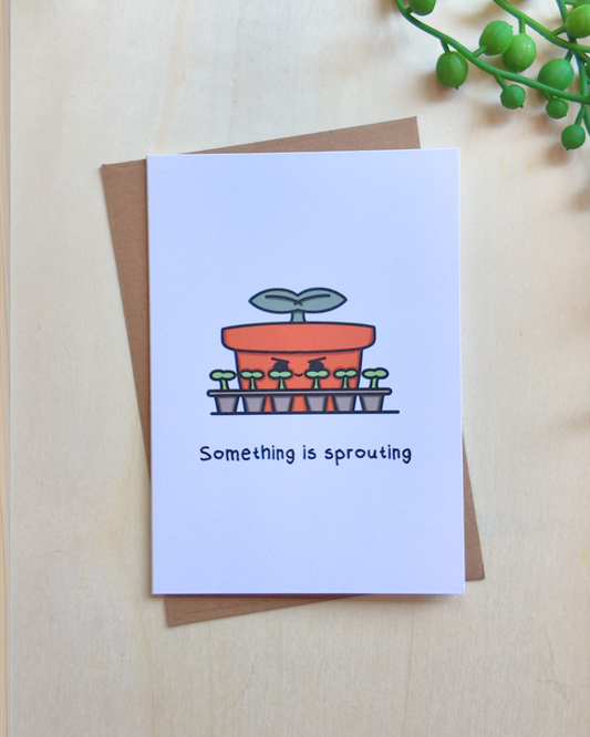 Something Is Sprouting Card