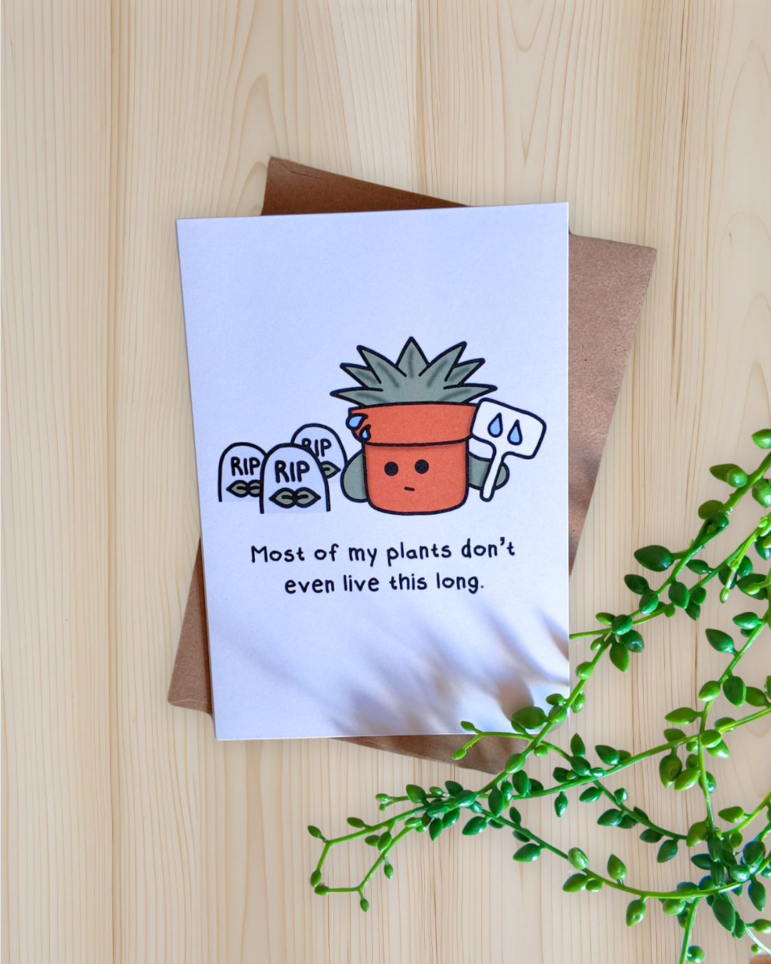 Most Of My Plants Don't Even Live This Long Card